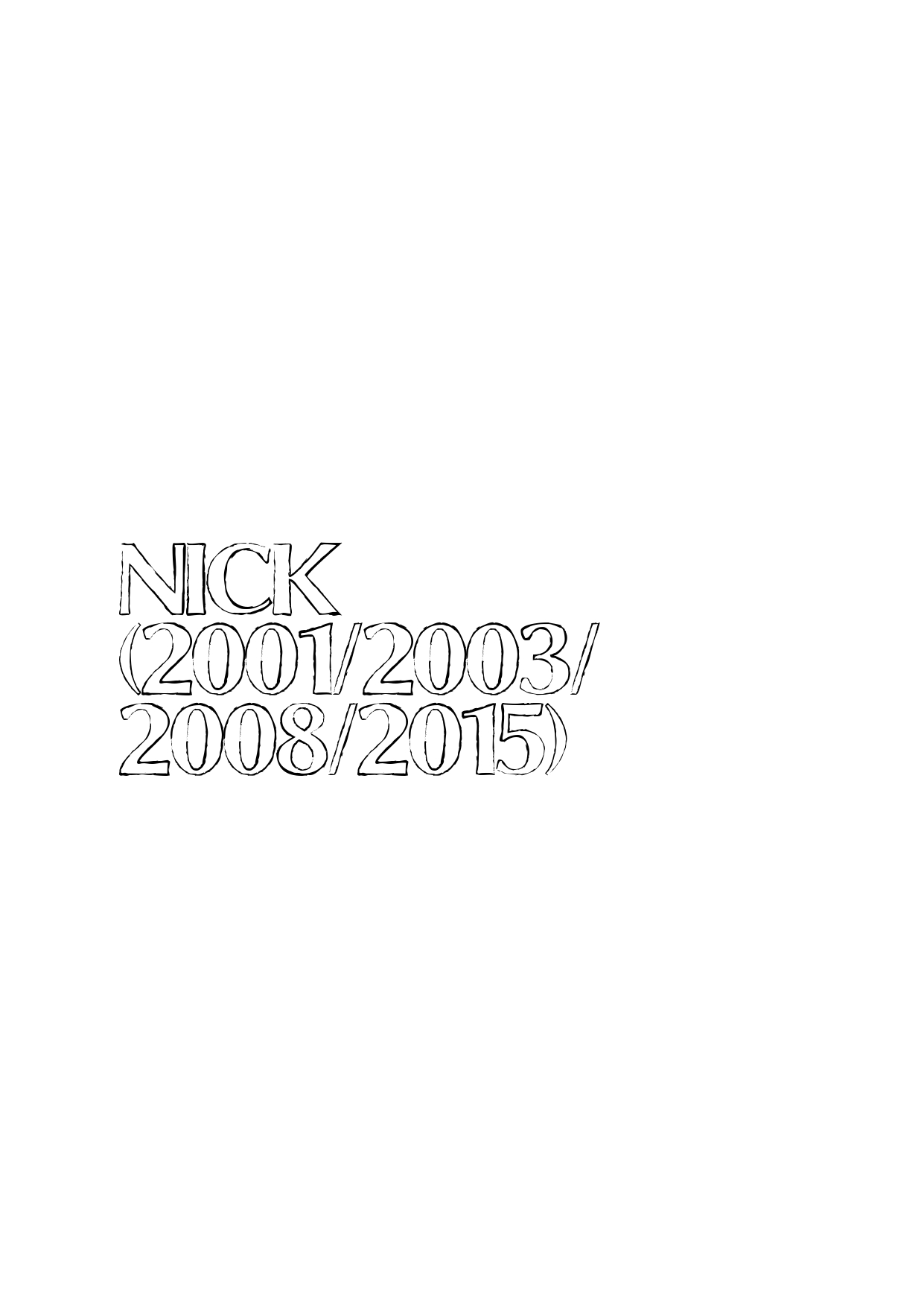 Nick(2001/2003/2008/2015)