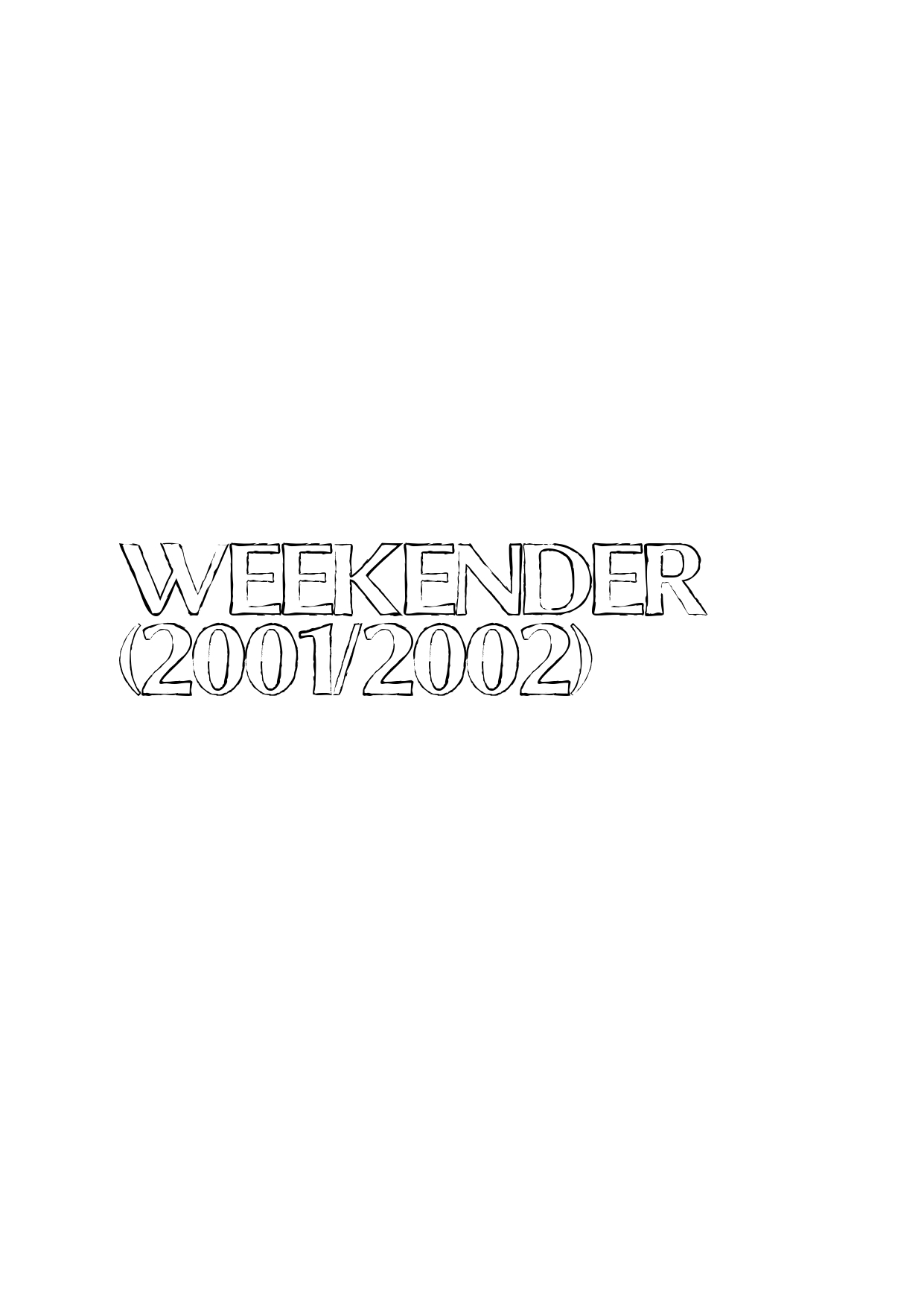 Weekender(2001/2002)
